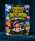 The Curious Child's Encyclopedia - 101 Why Questions with Science Facts, Activities & Full-Color Illustrations